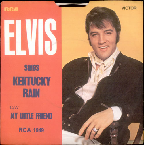 Elvis Presley Kentucky Rain + p/s UK 7